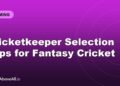 Wicketkeeper Selection Tips for Fantasy Cricket